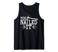 You Nailed It Wood Worker Woodworker Handyman Tank Top