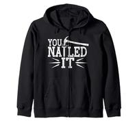 You Nailed It Wood Worker Woodworker Handyman Zip Hoodie