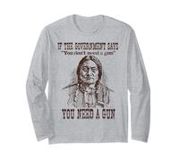 You Need a Gun Sitting Bull Shirt Pro-2nd Amendment Tshirt Long Sleeve T-Shirt