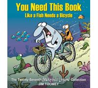 You Need This Book Like a Fish Needs a Bicycle : Volume 27