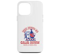 You Need To Calm Down Take A Chill Pill (Relax Statement) Case for iPhone 13 Pro Max