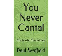 You Never Cantal: My Acute Chronicles
