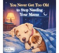 You Never Get Too Old to Stop Needing Your Mama (Snoopy2Coo Series)