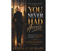 You Never Had Access: A Literary Power Manifesto on Boundaries, Consequence, and the Authority of Self-Possession (The Access Series)