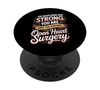 You Never Know How Strong You Are Open Heart Surgery PopSockets Adhesive PopGrip
