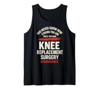You Never Know How Strong You are Until You Have Knee Tank Top