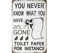 You Never Know What Have Tin Sign Until It's Gone Funny Humorous Metal Signs Toilet Paper For Instance Poster Wall Art Decor Gifts Between Friends Bathroom Farmhouse Home 8x12 Inches