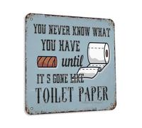 You Never Know What You Have Until It'S Gone Like Toilet Paper 12X12 Inch Tin Vintage Look Decoration Painting Sign for Home Bedroom Farmhouse Bathroom Restroom Toilet Farm Funny Wall Decor