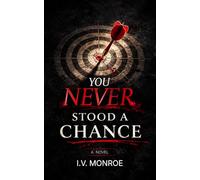 You Never Stood A Chance: 1 (You Never Stood A Chance Series)