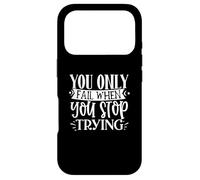 You Only Fail When You Stop Trying Motivational Quote Case for iPhone 17 Pro