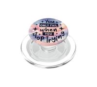 You Only Fail When You Stop Trying Motivational Quote PopSockets PopGrip for MagSafe