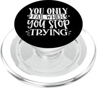 You Only Fail When You Stop Trying Motivational Quote PopSockets PopGrip for MagSafe