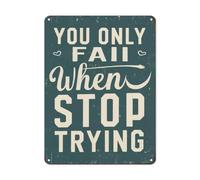 You Only Fall When Stop Trying Metal Tin Sign Funny Retro Tin Sign Garage Bar Pub Diner Cafe Wall Decor Encouragement Words Home Art Decor Sign for Men Women Wall Sign 12x17 Inches