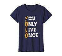 You Only Live Once | Motivational Quote | Inspirational T-Shirt, Women, Navy Blue, Small