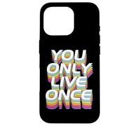 You Only Live Once, perfect for Easter Motivation Case for iPhone 16 Pro