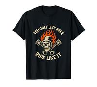 You Only Live Once Ride Like It Skull Flames Motorcycle T-Shirt
