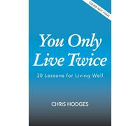 You Only Live Twice: Focusing Your Time and Energy on Principles Not Pressure