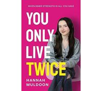 You Only Live Twice: When Inner Strength Is All You Have