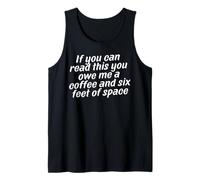 You owe me a Coffee If You can Read This Tank Top