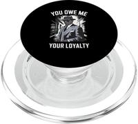 You Owe Me Your Loyalty Quote PopSockets PopGrip for MagSafe