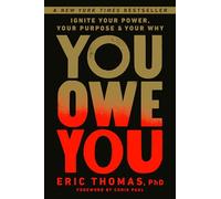You Owe You: Ignite Your Power, Your Purpose, and Your Why