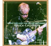 You Pay Your Money and You Take Your Chance: Live by Bruce Cockburn (1998-01-12)