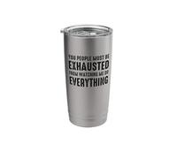 You People Must be Exhausted from Watching Me Do Everything Stainless Steel Insulated Tumbler
