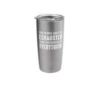 You People Must be Exhausted from Watching Me Do Everything Stainless Steel Insulated Tumbler