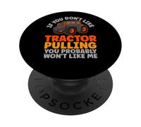 You Probably Won't Like Me Tractor Pulling PopSockets Adhesive PopGrip