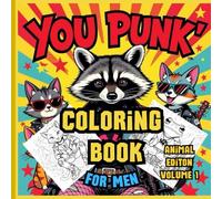 You Punk!: A bold coloring book for men with attitude - Animal edition - Volume 1 (You Punk! Coloring books for men)