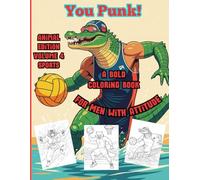 You Punk!: A bold coloring book for men with attitude - Animal Edition - Volume 4 - Sports