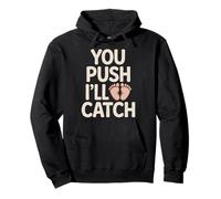 You Push I'll Catch Funny Quote Graphic Pullover Hoodie