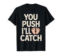 You Push I'll Catch Funny Quote Graphic T-Shirt
