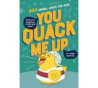 You Quack Me Up: 800 Animal Jokes for Kids