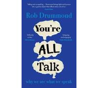 You’re All Talk : why we are what we speak