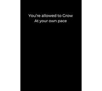 You’re Allowed to Grow at Your Own Pace: A Minimalist Black Journal for Personal Healing, Gentle Progress, and Emotional Growth | 6x9 Lined Self-Care Notebook for Reflection and Resilience