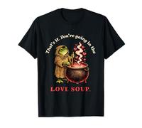 You’re Going in The Love Soup Funny Frog Valentine Vibe Meme T-Shirt