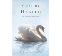 You’re Healed: The Transformative Journey Within