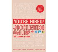 You’re Hired! Job Hunting Online : The Complete Guide