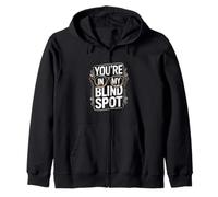 You’re In My Blind Spot Funny Blindness Awareness Zip Hoodie