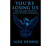 You’re Losing Us: The Breaking Point of Public School Leadership