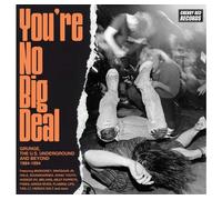 VARIOUS ARTISTS - YOU'RE NO BIG DEAL - GRUNGE, THE U.S. UNDERGROUND AND BEYOND 1984-1994 4CD CLAMSHELL BOX