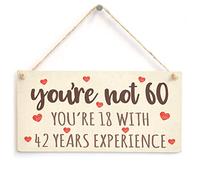 You’re Not 60 You’re 18 With 42 Years Experience Sign, Red Heart Decor