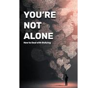 You’re Not Alone: How to Deal with Bullying