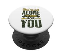 You’re Not Alone I’m Here for You PopSockets Adhesive PopGrip