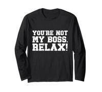 You’re Not My Boss! - Calm Confidence and Boundary Setting Long Sleeve T-Shirt