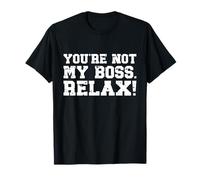 You’re Not My Boss! - Calm Confidence and Boundary Setting T-Shirt