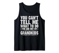 You’re Not My Grandkids Funny Dad Quote Fathers Day 2025 Tank Top