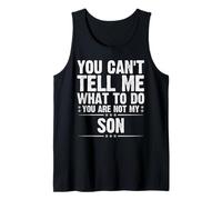 You’re Not My Son Funny Dad Quote Fathers Day 2025 Tank Top