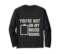 You’re Not on My Mood Board Sarcastic Aesthetic Vibes Long Sleeve T-Shirt